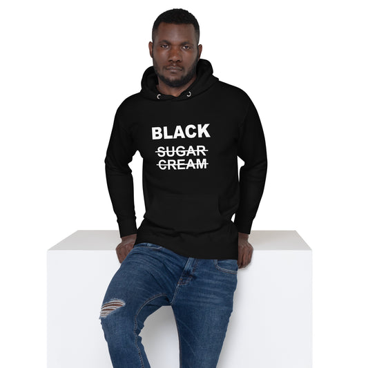 Black No Sugar No Cream Hoodie - Unisex